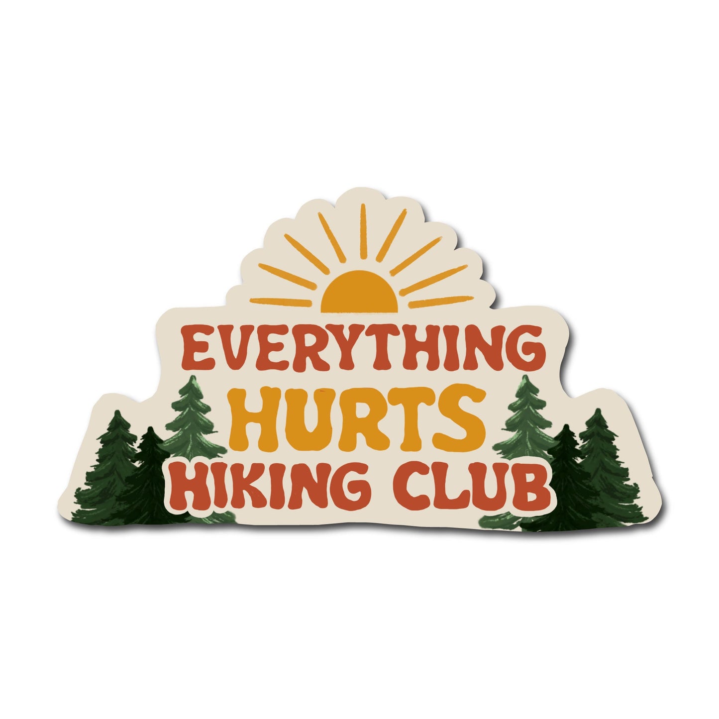 (6-Pack) Everything Hurts Hiking Club Sticker | Funny Hiker & Outdoor Adventure Vinyl Sticker