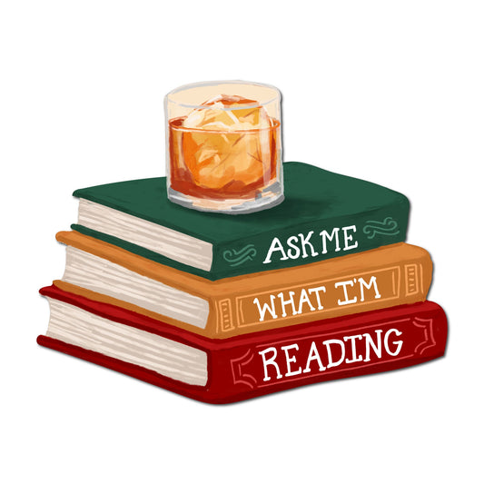 (6-Pack) Ask Me What I'm Reading Sticker | Book Lover & Whiskey Reader Vinyl Sticker