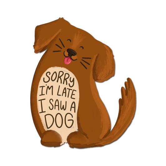 (6-Pack) Sorry I'm Late I Saw a Dog Sticker | Funny Dog Lover Vinyl Sticker
