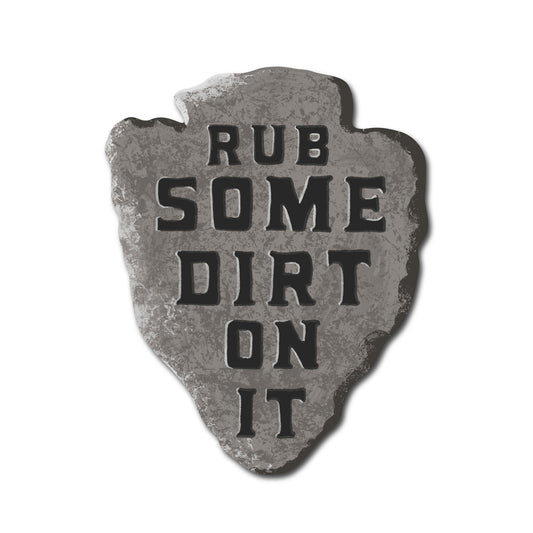 (6-Pack) Rub Some Dirt On It Sticker | Funny Outdoor Adventure & Tough Love Vinyl Sticker